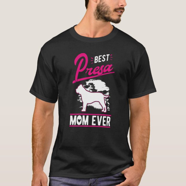 Best Presa Canario Mom Ever   T-Shirt (Vorderseite)