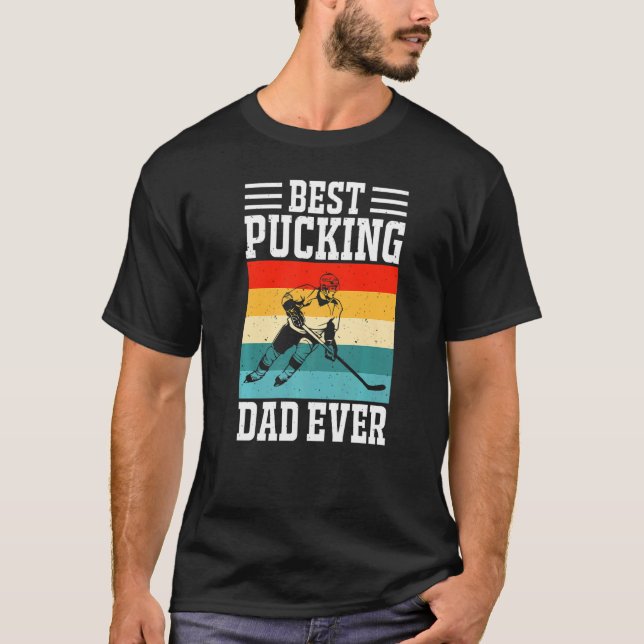 Best Pucking Dad Ever Ice Hockey Father Hockey Pla T-Shirt (Vorderseite)