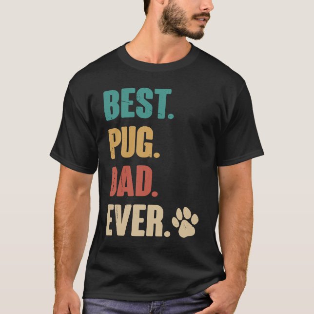 Best Pug Dad Ever   Pug Dog T-Shirt (Vorderseite)