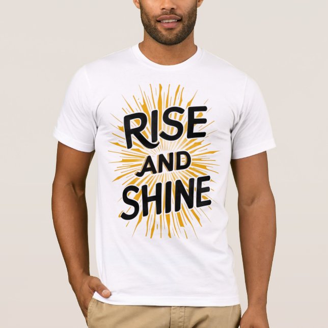 Best Quotes Design Men Rise und Shine T-Shirt (Vorderseite)