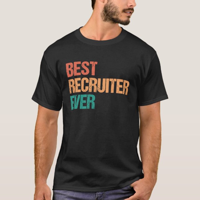 Best Recruiter Ever Appreciation  HR Career T-Shirt (Vorderseite)