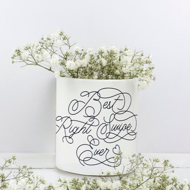 Best Right Swipe Ever Funny Boyfriend Liebe Zitat Verwandlungstasse (Von Creator hochgeladen)