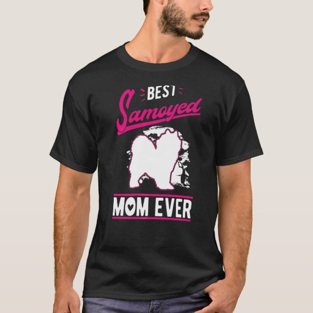 Best Samoyed Mom Ever Samoyed Mom   T-Shirt (Vorderseite)