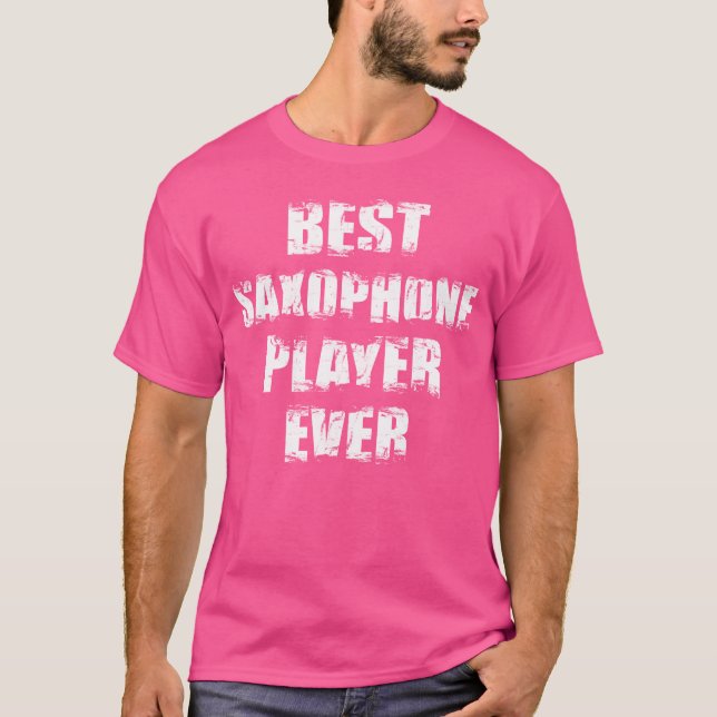Best Saophone Player Ever friend T-Shirt (Vorderseite)