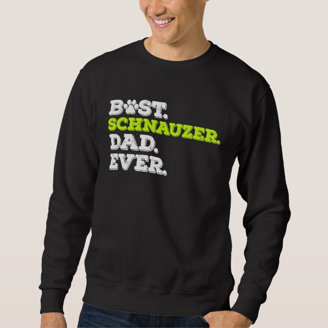 Best Schnauzer Dad Ever Standard Schnauzer Dog Sweatshirt (Vorderseite)