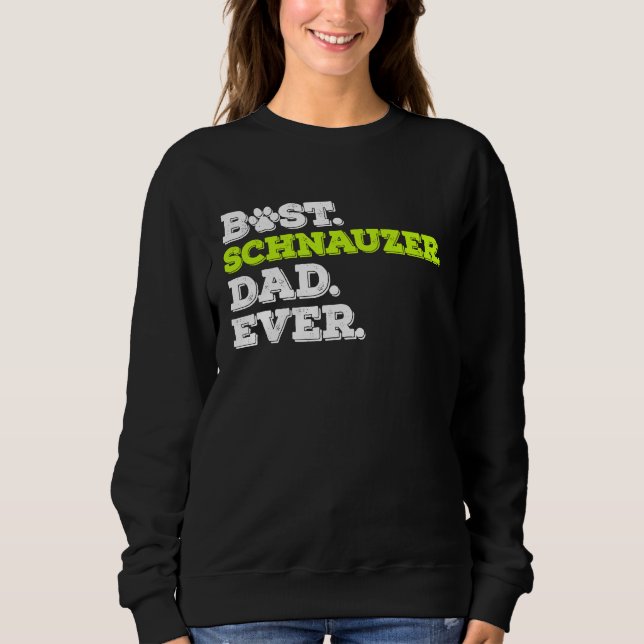Best Schnauzer Dad Ever Standard Schnauzer Dog Sweatshirt (Vorderseite)