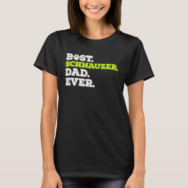 Best Schnauzer Dad Ever Standard Schnauzer Dog T-Shirt (Vorderseite)