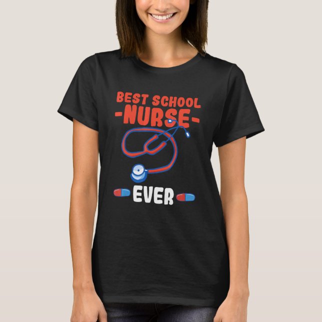 Best school nurse ever Quote for a School nurse T-Shirt (Vorderseite)