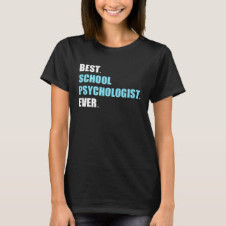 Best School Psychologist Psychology Teacher Studen T-Shirt