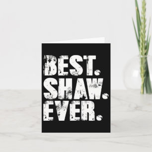 Best Shaw je Geburtstag Name Shirt Spaß Joke Shaw Karte