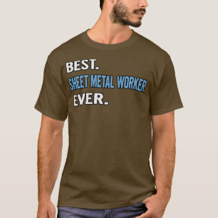 Best Sheet Metal Worker je Geburtstag Geschenkidee T-Shirt