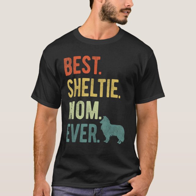 Best Sheltie Mom Ever Dog  Mother s Day T-Shirt (Vorderseite)