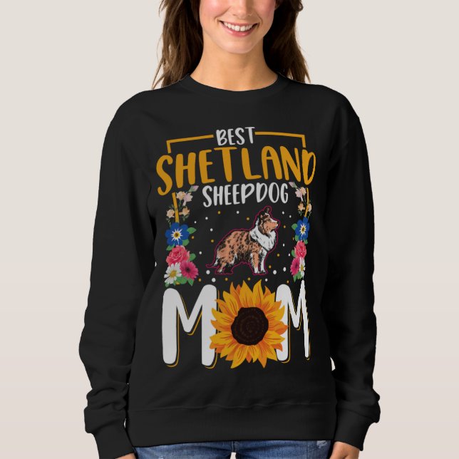 Best Shetland Sheepdog Mom Ever Sheltie Mom Sweatshirt (Vorderseite)