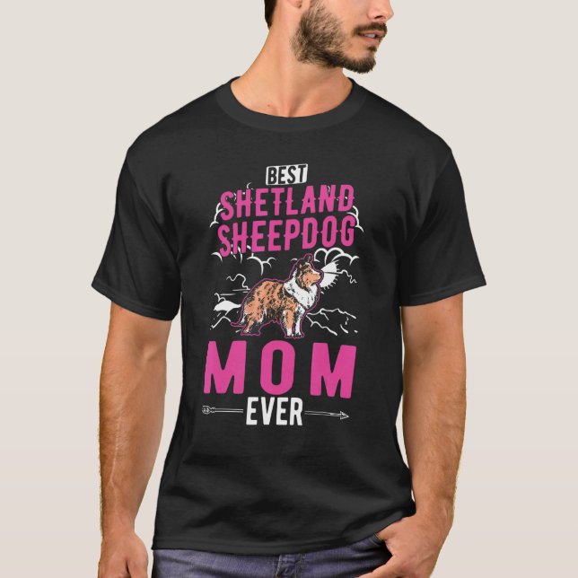 Best Shetland Sheepdog Mom Ever Sheltie Mom T-Shirt (Vorderseite)