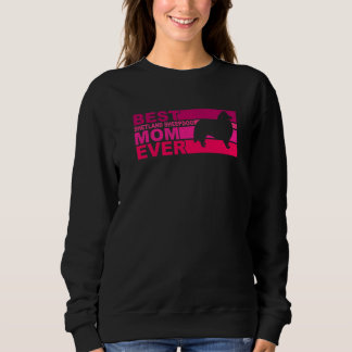 Best Shetland Sheepdog Mom Ever Sweatshirt