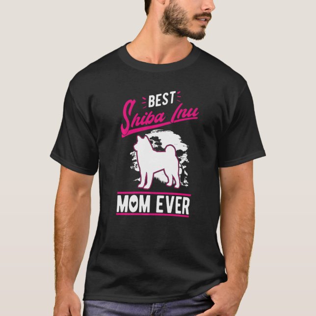 Best Shiba Inu Mom Ever   T-Shirt (Vorderseite)