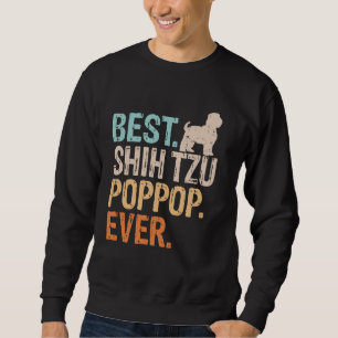 Best Shih Tzu Pop-Pop Ever Dog Lover Großpa Funny Sweatshirt