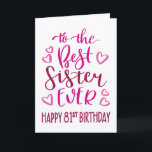 Best Sister Ever 81st Birthday Typography in Pink Karte<br><div class="desc">Einfache,  aber kühne Typografie in rosa Tönen,  um Ihrem Besten Schwestern einen glücklichen 81. Geburtstag zu wünschen. © Ness Nordberg</div>