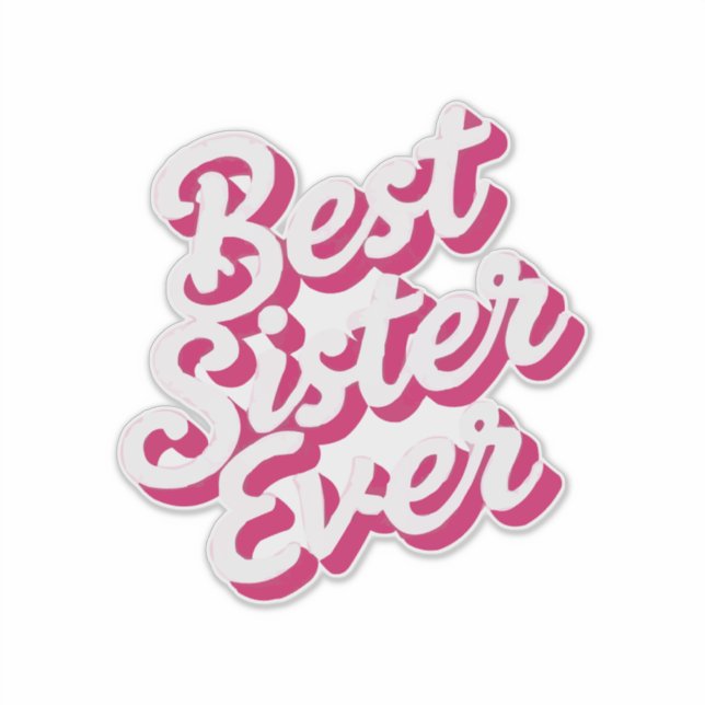 Best Sister Ever Aufkleber (Vorderseite)