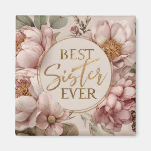 BEST Sister EVER" Elegantes Blumendesign Magnet