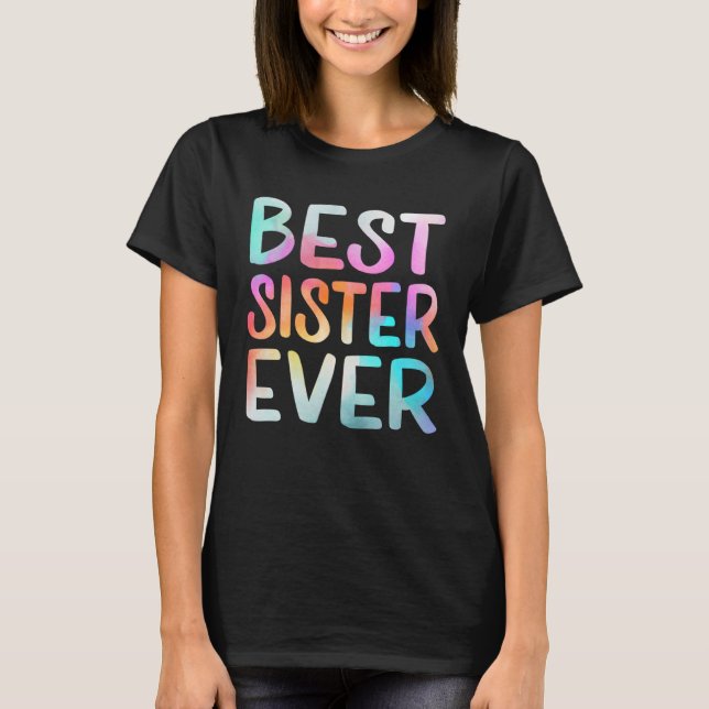 Best Sister Ever Happy Mother s Day Best Mom Ever  T-Shirt (Vorderseite)