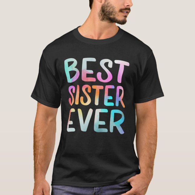 Best Sister Ever Happy Mother s Day Best Mom Ever  T-Shirt (Vorderseite)