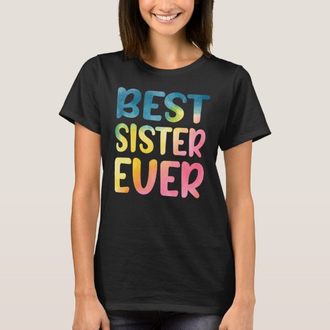 Best Sister Ever Mother's Day Sister T-Shirt (Vorderseite)