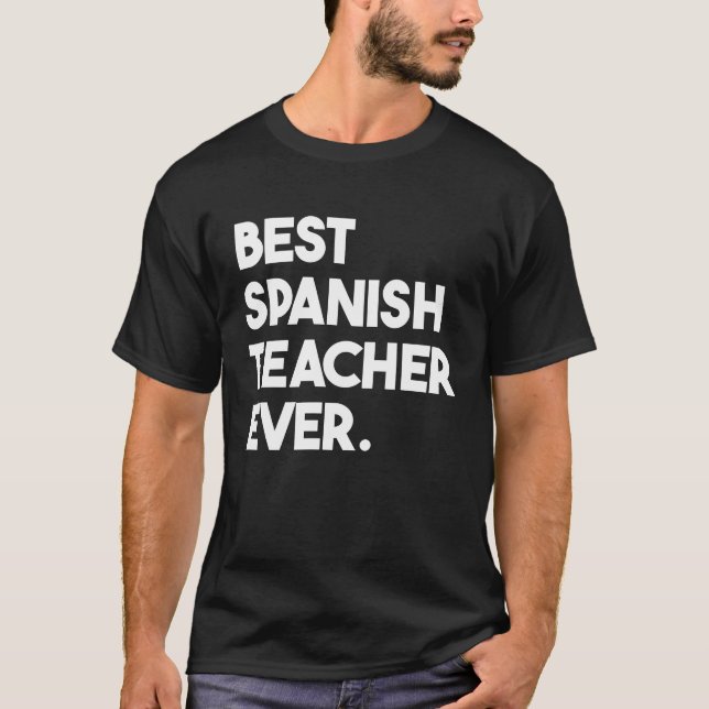 Best Spanish Teacher Ever T-Shirt (Vorderseite)