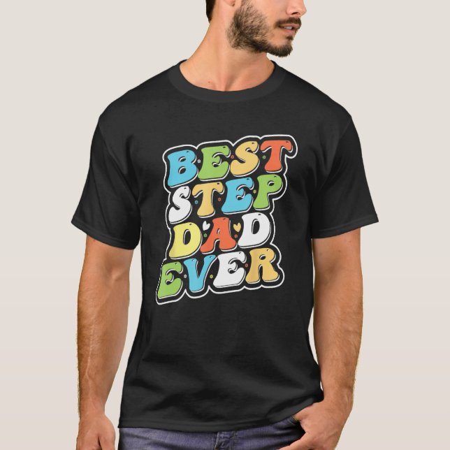 Best Step Dad Ever is Bonus Dad Gifts_1 T-Shirt (Vorderseite)