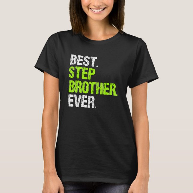 Best Stepbrother Ever Cool  Step Brother T-Shirt (Vorderseite)