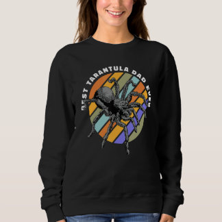 Best Tarantula Dad Ever Tarantulas Women Men Kids Sweatshirt