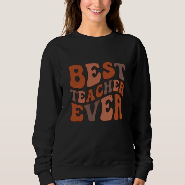 Best Teacher Ever – Retro Wavy Teacher Design Sweatshirt (Vorderseite)