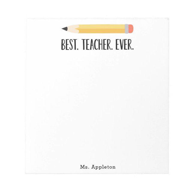 Best Teacher Ever Teacher Appreciation School Notizblock (Vorderseite)
