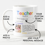 Best Teacher/in Search Results Foto & Message Kaffeetasse<br><div class="desc">Diese nachdenkliche und kreative Tasse ist der perfekte Weg, um den besten Lehrer aller Zeiten zu ehren. Styled wie ein Suchergebnis, verkündet es humorvoll Ihren Lehrer als die Beste der Welt, komplett mit einer benutzerdefinierten Nachricht und Foto, um eine persönliche Touch hinzuzufügen. Das farbenfrohe und moderne Design macht Spaß und...</div>