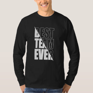 Best Team Ever Teamwork Team Gebäude Wertschätzung T-Shirt