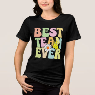 Best Team Ever Tri-Blend Shirt