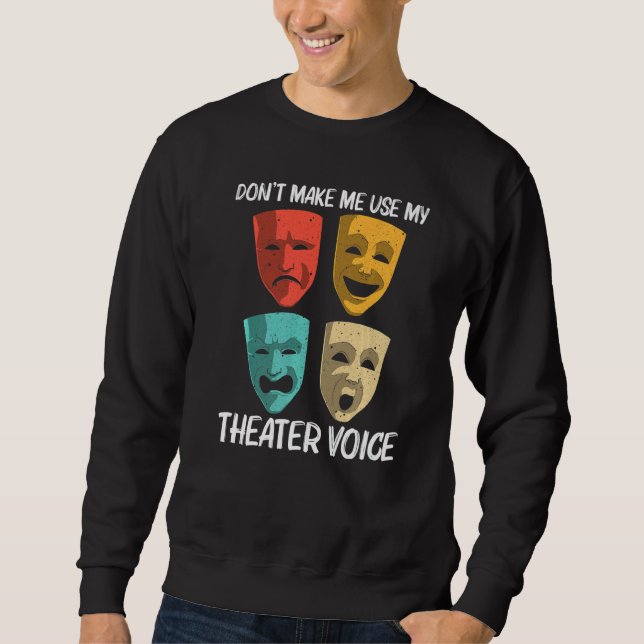 Best Theater For Men Women Broadway Musical Theate Sweatshirt (Vorderseite)