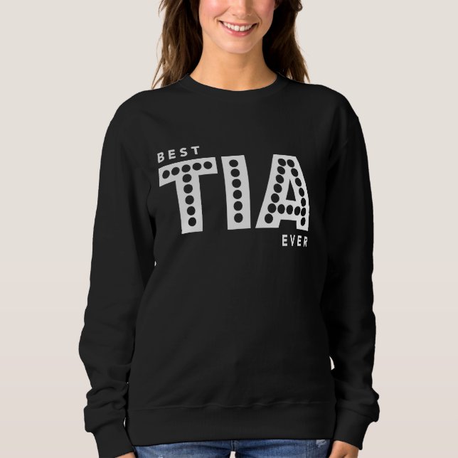 Best Tia Ever For Best Spanish Aunt Aunty Sweatshirt (Vorderseite)