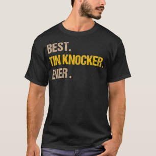 Best Tin Knocker je Sheet Metal Journeyman HVAC T-Shirt