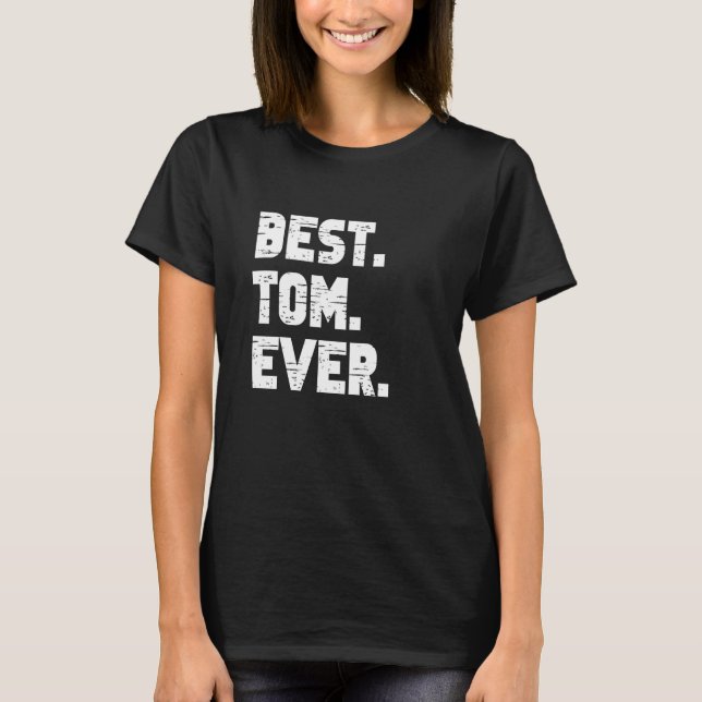 Best Tom je Popular Birth Names Tom Costume T-Shirt (Vorderseite)