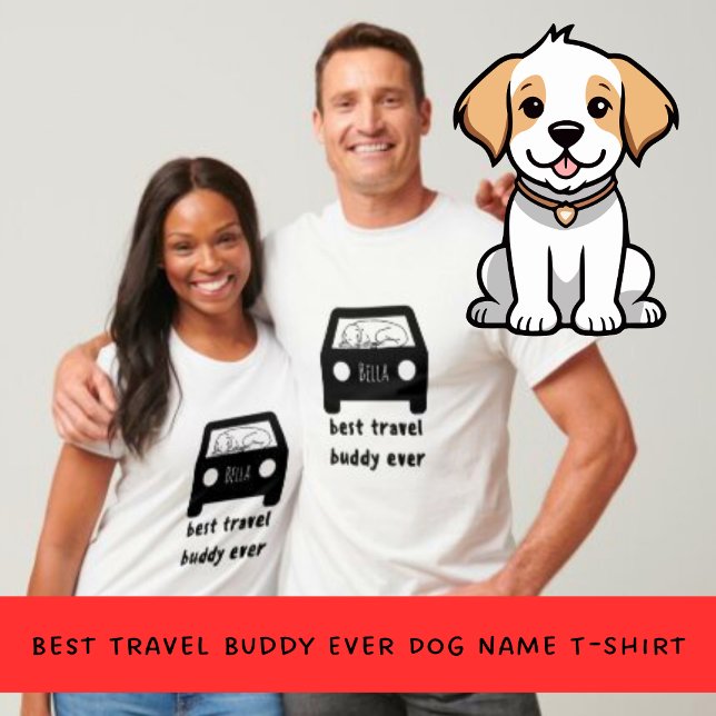 Best Travel Buddy Ever Dog Name T-Shirt (Von Creator hochgeladen)