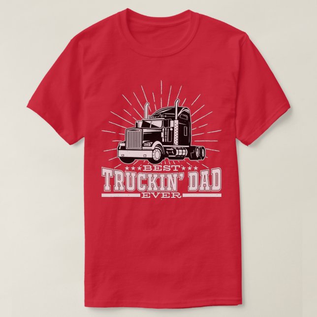 Best Truckin Dad Ever Big Rig Trucker Father's Day T-Shirt (Design vorne)