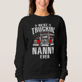 Best Truckin' NANNY Ever USA Flag Father's Day   Sweatshirt
