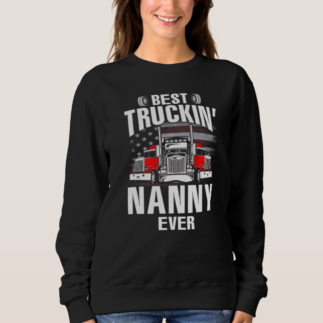 Best Truckin' NANNY Ever USA Flag Father's Day   Sweatshirt (Vorderseite)