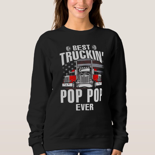 Best Truckin' POP POP Ever USA Flag Father's Day   Sweatshirt (Vorderseite)