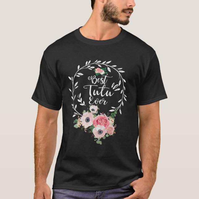 Best Tutu Ever  Women Flower Decor Grandma T-Shirt (Vorderseite)