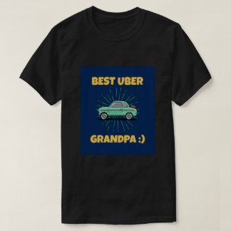 BEST UBER GRANDPA:) T-Shirt
