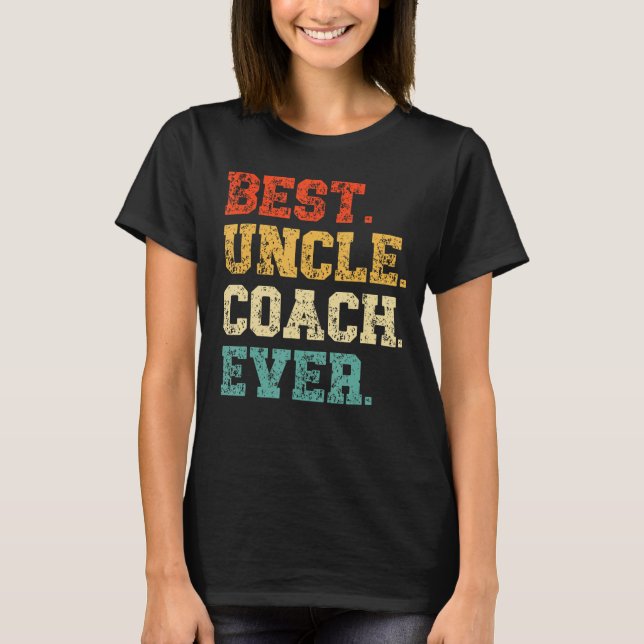 Best Uncle Coach Ever Proud Dad Daddy Father s Day T-Shirt (Vorderseite)