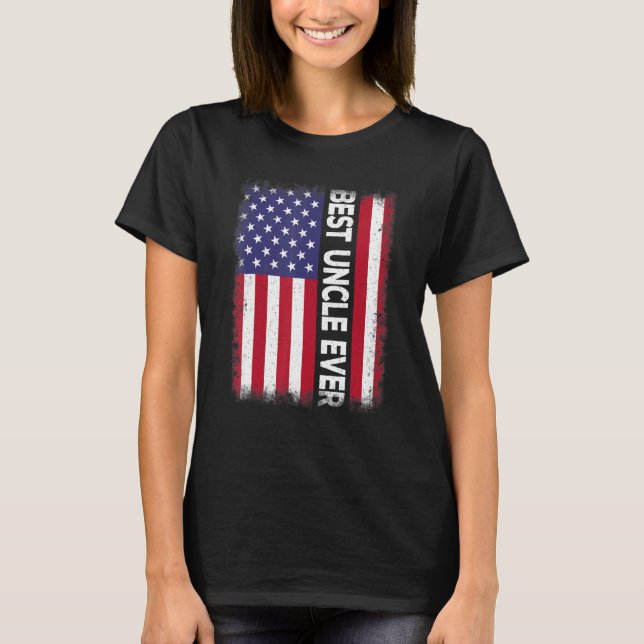 Best Uncle Ever   American Flag Patriotic USA T-Shirt (Vorderseite)