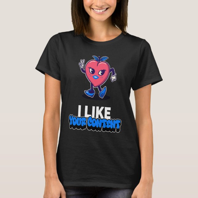 Best Valentine I like your content Creators Valent T-Shirt (Vorderseite)